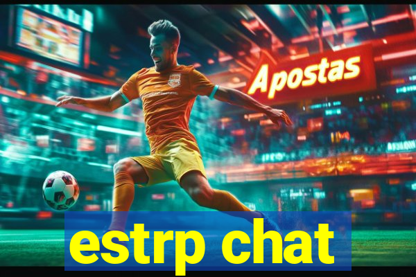 estrp chat